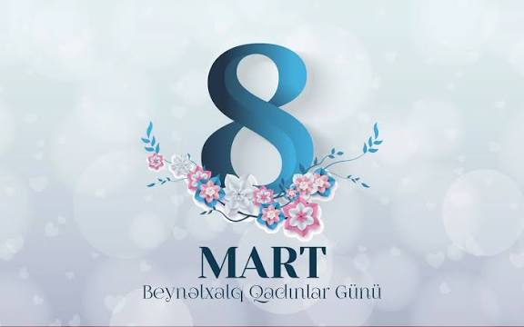 8 Mart - Qadınların Mübarizəsindən Doğan Bayram